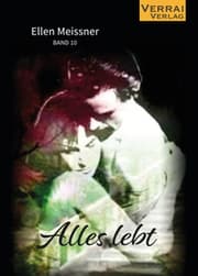 Cover von Ellen Meissner - Alles lebt