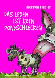 Cover von Das Leben ist kein Ponyschlecken