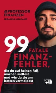 Cover von 99 fatale Finanzfehler, die du auf keinen Fall machen solltest und wie du sie am besten vermeidest