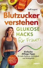 Cover von Blutzucker verstehen: Glukose-Hacks für Frauen - Einfache Alltags-Tipps für mehr Balance, Leichtigkeit und Wohlgefühl