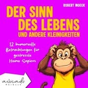 Cover von Der Sinn des Lebens und andere Kleinigkeiten