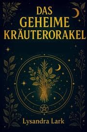 Cover von Das geheime Kräuterorakel: Weisheit und Magie aus der Natur