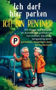 Cover von Ich darf hier parken. Ich bin Rentner!