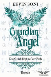 Cover von Guardian Angel - Das Glück liegt auf der Erde