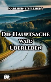 Cover von Die Hauptsache war: Überleben