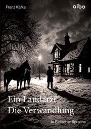 Cover von Ein Landarzt Kleine Erzählungen Die Verwandlung in einfacher Sprache