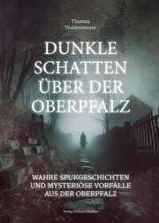 Cover von Dunkle Schatten über der Oberpfalz