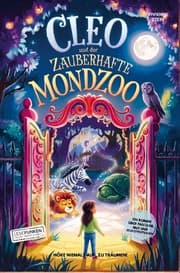 Cover von Cleo und der zauberhafte Mondzoo: Höre niemals auf, zu träumen!