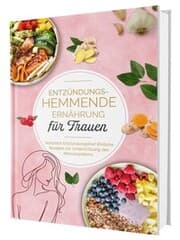 Cover von Entzündungshemmende Ernährung für Frauen: Natürlich Entzündungsfrei!