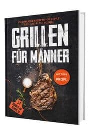 Cover von Grillen für Männer: Schürze an, Klappe zu! +100 ehrliche Rezepte für deinen Gasgrill - Mit Tipps vom Profi