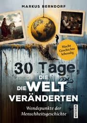 Cover von 30 Tage, die die Welt veränderten