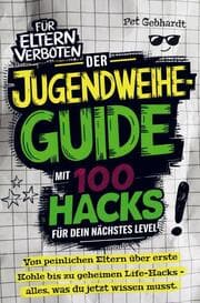 Cover von Der Jugendweihe-Guide mit 100 Hacks für dein nächstes Level