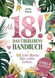 Cover von Ab 18! Das Überlebenshandbuch zum 18. Geburtstag für Mädchen