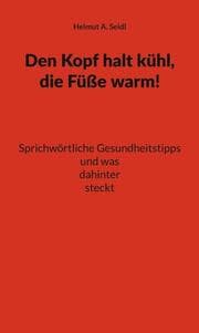 Cover von Den Kopf halt kühl, die Füße warm!
