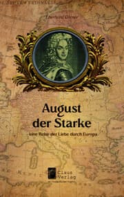 Cover von August der Starke - eine Reise der Liebe durch Europa