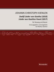 Cover von Johann Christoph Kienlen, Zwölf Lieder von Goethe (1810), Lieder aus Goethes Faust (1817), für Gesang und Klavier