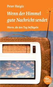 Cover von Wenn der Himmel gute Nachricht sendet