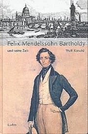 Cover von Felix Mendelssohn Bartholdy und seine Zeit