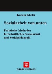 Cover von Sozialarbeit von unten - Praktische Methoden fortschrittlicher Sozialarbeit und Sozialpädagogik
