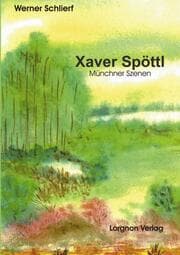 Cover von Xaver Spöttl - Münchner Szenen