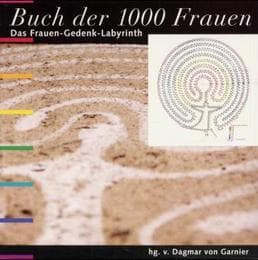 Cover von Buch der 1000 Frauen. Das Frauen-Gedenk-Labyrinth / Buch der 1000 Frauen. Das Frauen-Gedenk-Labyrinth
