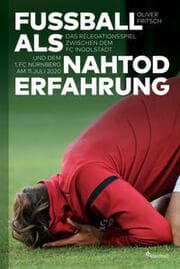 Cover von Fußball als Nahtoderfahrung