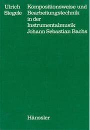 Cover von Kompositionsweise und Bearbeitungstechnik in der Instrumentalmusik Johann Sebastian Bachs