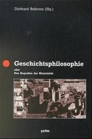 Cover von Geschichtsphilosophie oder das Begreifen der Historizität