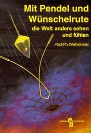 Cover von Mit Pendel und Wünschelrute die Welt anders sehen und fühlen