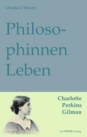 Cover von PhilosophinnenLeben: Charlotte Perkins Gilman