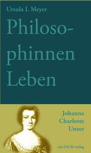 Cover von PhilosophinnenLeben: Johanna Charlotte Unzer