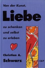 Cover von Von der Kunst Liebe zu schenken und selbst zu erleben