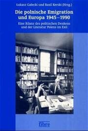 Cover von Die polnische Emigration und Europa 1945-1990