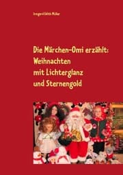 Cover von Die Märchen-Omi erzählt: Weihnachten mit Lichterglanz und Sternengold