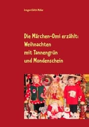 Cover von Die Märchen-Omi erzählt: Weihnachten mit Tannengrün und Mondenschein