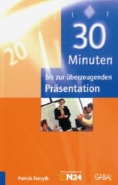 Cover von 30 Minuten bis zur überzeugenden Präsentation