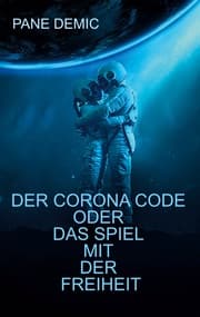 Cover von Der Corona Code oder das Spiel mit der Freiheit