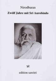 Cover von Zwölf Jahre mit Sri Aurobindo