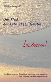 Cover von Der Pfad des Lebendigen Geistes - Loslassen!