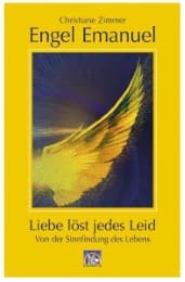 Cover von Engel Emanuel: die Liebe löst jedes Leid
