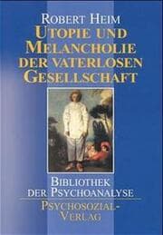 Cover von Utopie und Melancholie der vaterlosen Gesellschaft