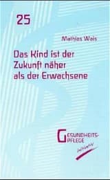 Cover von Das Kind ist der Zukunft näher als der Erwachsene