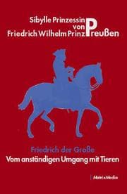 Cover von Friedrich der Große - Vom anständigen Umgang mit Tieren