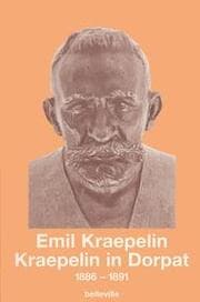 Cover von Kraepelin in Dorpat 1886-1891