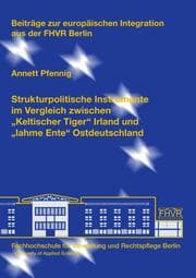 Cover von Strukturpolitische Instrumente im Vergleich zwischen 'Keltischer Tiger' Irland und 'lahme Ente' Ostdeutschland