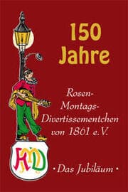 Cover von 150 Jahre Rosen-Montags-Divertissementchen von 1861 e. V.