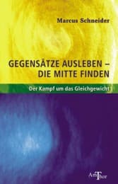 Cover von Gegensätze ausleben - die Mitte finden