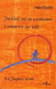 Cover von Das Kind und die wundersame Erneuerung der Welt