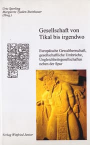 Cover von Gesellschaft von Tikal bis irgendwo