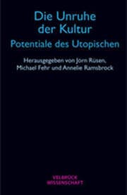 Cover von Die Unruhe der Kultur - Potentiale des Utopischen